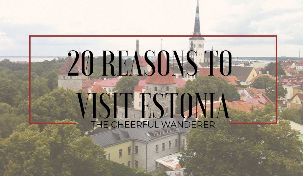 20 reasons to visit Estonia | The Cheerful Wanderer