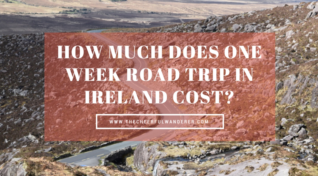 How much does one week roadtrip in Ireland cost? | The Cheerful Wanderer