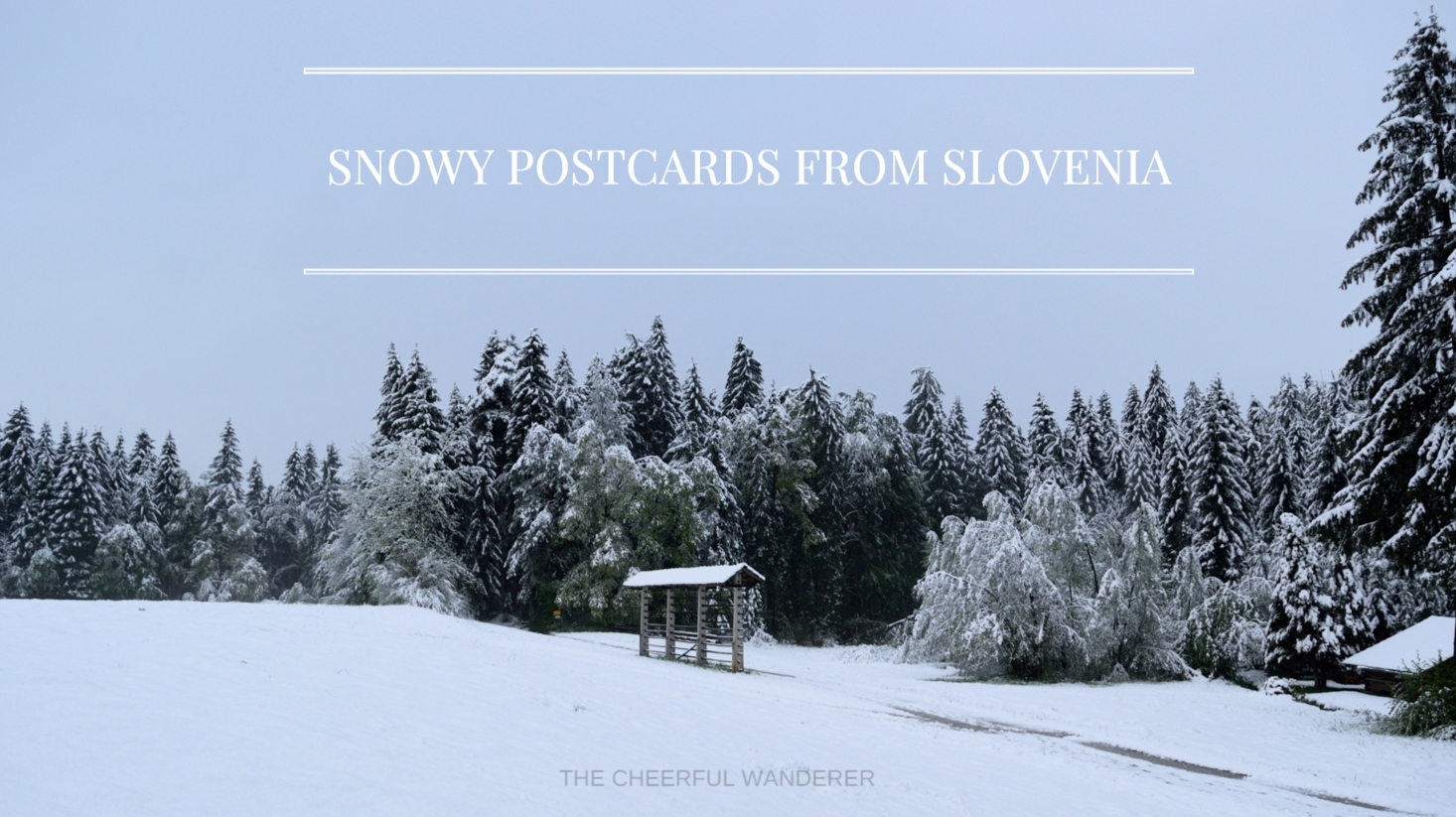 Snowy postcards from Slovenia | The Cheerful Wanderer