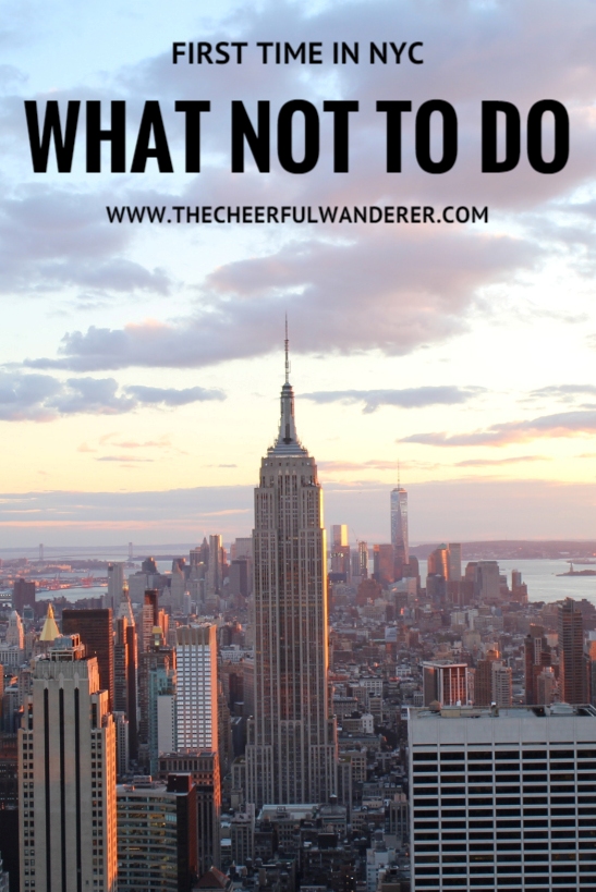 First Time in NYC: What Not to Do | The Cheerful Wanderer